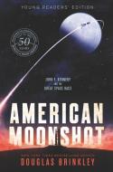 American Moonshot Young Readers' Edition: John F. Kennedy and the Great Space Race di Douglas Brinkley edito da HARPERCOLLINS