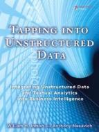 Tapping Into Unstructured Data di W. H. Inmon, Anthony Nesavich edito da Pearson Education (us)