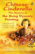 Chinese Cinderella: The Mystery of the Song Dynasty Painting di Adeline Yen Mah edito da Penguin Books Ltd