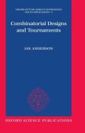 Combinatorial Designs and Tournaments di Ian Anderson edito da OXFORD UNIV PR