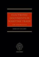 Electronic Documents in Maritime Trade di Miriam Goldby edito da OUP Oxford