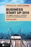 The "financial Times" Guide To Business Start Up 2010 di Sara Williams edito da Pearson Education Limited