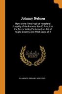 Johnny Nelson di Clarence Edward Mulford edito da Franklin Classics Trade Press
