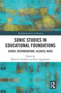 Sonic Studies In Educational Foundations edito da Taylor & Francis Ltd