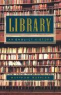 Library di Matthew Battles edito da W W Norton & Co Ltd