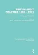 British Audit Practice 1884-1900 edito da Taylor & Francis Ltd