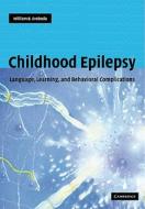 Childhood Epilepsy di William Svoboda, William B. Svoboda edito da Cambridge University Press
