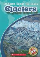 Glaciers di Colleen Sexton edito da Scholastic