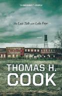 The Last Talk with Lola Faye di Thomas H. Cook edito da MARINER BOOKS