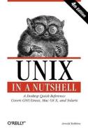Unix in a Nutshell di Arnold Robbins edito da O'Reilly Media, Inc, USA