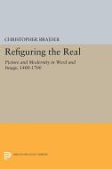 Refiguring the Real di Christopher Braider edito da Princeton University Press