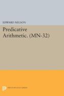 Predicative Arithmetic. (MN-32) di Edward Nelson edito da Princeton University Press