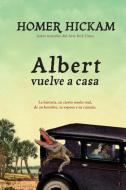 Albert vuelve a casa di Homer Hickam edito da HarperCollins Español