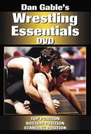 Dan Gable's Wrestling Essentials di Dan Gable edito da Human Kinetics Publishers