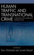 Human Traffic and Transnational Crime edito da Rowman & Littlefield Publishers, Inc.