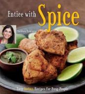 Entice with Spice di Shubhra Ramineni edito da Tuttle Publishing