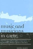 Music and Musicians in Crete di Kevin Dawe edito da Scarecrow Press