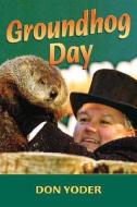 Groundhog Day di Don Yoder edito da Stackpole Books