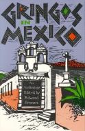 Gringos in Mexico di Simmen-E edito da Texas Christian University Press