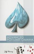 Advanced Pot-Limit Omaha: Volume I: Small Ball and Short-Handed Play di Jeff Hwang edito da DIMAT ENTERPRISES