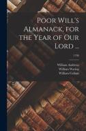 Poor Will's Almanack, for the Year of Our Lord ...; 1790 di William Andrews, William Waring, William Collom edito da LIGHTNING SOURCE INC