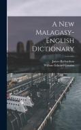 A New Malagasy-English Dictionary di James Richardson, William Edward Cousins edito da LEGARE STREET PR