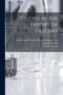 Studies in the Theory of Descent di Charles Darwin, August Weismann, Raphael Meldola edito da LEGARE STREET PR