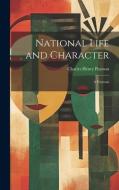 National Life and Character: A Forecast di Charles Henry Pearson edito da LEGARE STREET PR