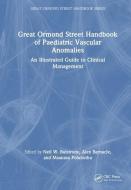 Great Ormond Street Handbook Of Paediatric Vascular Anomalies edito da Taylor & Francis Ltd