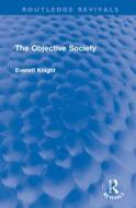 The Objective Society di Everett Knight edito da Taylor & Francis Ltd