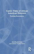 Career Paths Of African American Directors di Saundra McClain, Clinton Turner Davies edito da Taylor & Francis Ltd