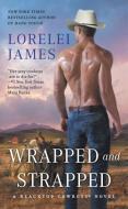 Wrapped and Strapped di Lorelei James edito da BERKLEY BOOKS
