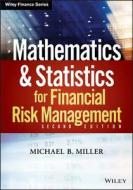 Mathematics and Statistics for Financial Risk Management di Michael B. Miller edito da John Wiley & Sons