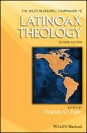 The Wiley Blackwell Companion To Latinoax Theology di O Espin edito da John Wiley And Sons Ltd