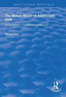 The Sexual Abuse of Adolescent Girls di Stewart Kirk edito da Taylor & Francis Ltd