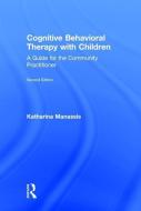 Cognitive Behavioral Therapy with Children di Katharina (Private Practice Manassis edito da Taylor & Francis Ltd