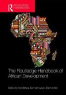 The Routledge Handbook of African Development di Tony Binns edito da Routledge