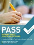 PASS: Prepare, Assist, Survive, and Succeed di Barbara Bole (Rowan University Williams, Rosemary B. (Department of Psychology Mennuti edito da Taylor & Francis Ltd