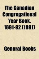 The Canadian Congregational Year Book, 1 di General Books edito da General Books
