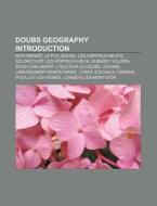 Doubs geography Introduction di Source Wikipedia edito da Books LLC, Reference Series