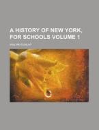 A History Of New York, For Schools Volu di William Dunlap edito da Rarebooksclub.com