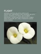 Flight: Flight, Flying And Gliding Anima di Books Llc edito da Books LLC, Wiki Series