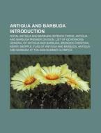 Antigua And Barbuda Introduction: Royal Antigua And Barbuda Defence Force, Antigua And Barbuda Premier Division di Source Wikipedia edito da Books Llc, Wiki Series