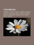 170s Births: 170 Births, 171 Births, 172 di Books Llc edito da Books LLC, Wiki Series