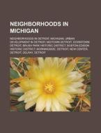 Neighborhoods In Michigan: Neighborhoods di Books Llc edito da Books LLC, Wiki Series