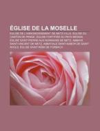 Glise De La Moselle: Abbatiale Saint-na di Livres Groupe edito da Books LLC, Wiki Series