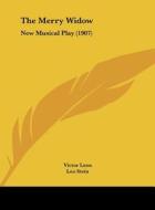 The Merry Widow: New Musical Play (1907) di Victor Leon, Leo Stein, Adrian Ross edito da Kessinger Publishing