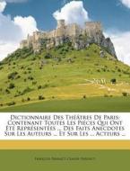Dictionnaire Des Th Tres De Paris: Cont di Fran Ois Parfaict, Claude Parfaict edito da Nabu Press
