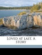 Loved At Last. A Story di Mark Lemon edito da Nabu Press