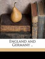 England And Germany .. di Emile Joseph Dillon edito da Nabu Press